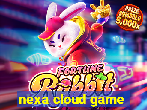 nexa cloud game